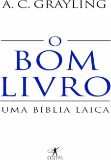Baixar Livro O bom Livro - A. C. Grayling em ePub PDF Mobi ou Ler Online