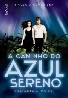 Veronica Rossi  -  A Caminho do Azul Sereno