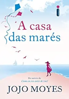 Jojo Moyes - A Casa das Marés