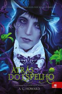 Baixar Atrás do Espelho - O Lado Mais Sombrio Vol. 2 - A. G. Howard ePub PDF Mobi ou Ler Online