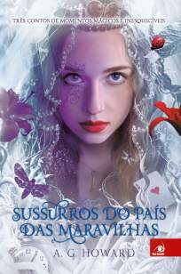 Baixar Sussurros do País das Maravilhas - A. G. Howard ePub PDF Mobi ou Ler Online