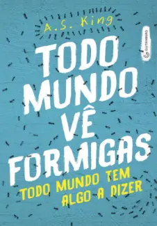 Todo Mundo vê Formigas  -  A. S. Kingem