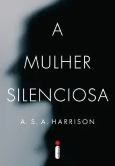 Baixar Livro A Mulher Silenciosa - A.S.A. Harrison em ePub PDF Mobi ou Ler Online