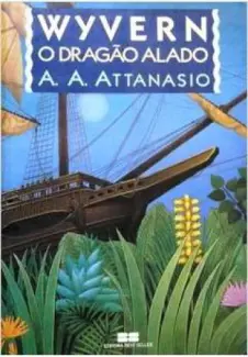 Baixar Livro Wyvern, o Dragão Alado - A. A. Attanasio - A. A. Attanasio em ePub PDF Mobi ou Ler Online