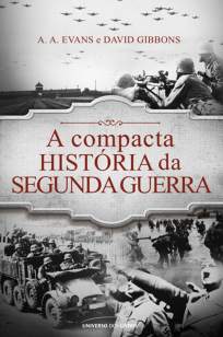 Baixar Livro A Compacta História da Segunda Guerra - A. A. Evans em ePub PDF Mobi ou Ler Online
