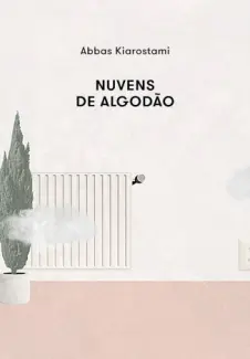 Baixar Livro Nuvens de Algodão - Abbas Kiarostami em ePub PDF Mobi ou Ler Online