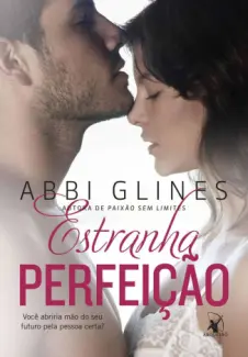  Estranha Perfeição   -     - Vol.   01   -   Abbi Glines    