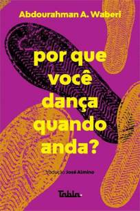 Baixar Livro Por que Você Dança Quando Anda - Abdourahman A. Waberi  em ePub PDF Mobi ou Ler Online