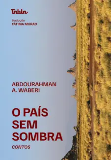 Baixar Livro O País sem Sombra - Abdourahman A. Waberi em ePub PDF Mobi ou Ler Online