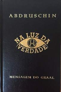 Baixar Na Luz da Verdade: Mensagem do Graal Vol. 1 - Abdruschin ePub PDF Mobi ou Ler Online