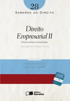  Col. Saberes Do Direito  - Direito Empresarial II   - Vol.  28  -  Adalberto Simão Filho