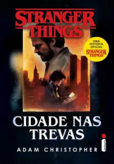 Baixar Livro Cidade nas Trevas - Stranger Things Vol. 2 - Adam Christopher em ePub PDF Mobi ou Ler Online