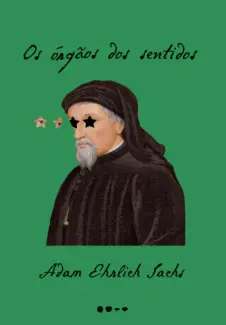 Baixar Livro Os Órgãos dos Sentidos - Adam Ehrlich Sachs em ePub PDF Mobi ou Ler Online