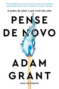Baixar Livro Pense de Novo: o Poder de Saber o que Você Não Sabe - Adam Grant em ePub PDF Mobi ou Ler Online