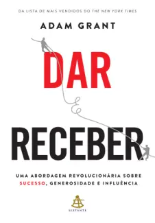 Dar e Receber  -  Adam Grant