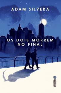 Baixar Livro Os Dois Morrem No Final - Adam Silvera em ePub PDF Mobi ou Ler Online