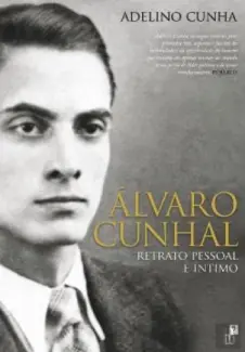 Baixar Livro Álvaro Cunhal: Retrato Pessoal e Íntimo - Adelino Cunha em ePub PDF Mobi ou Ler Online