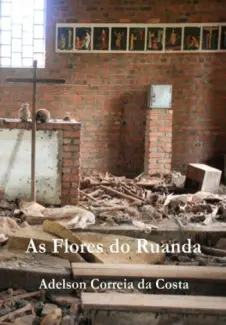 As Flores do Ruanda  -  Adelson Correia da Costa