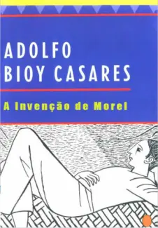 Baixar Livro A Invenção de Morel - Adolfo Bioy Casares em ePub PDF Mobi ou Ler Online