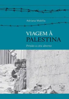  Viagem à Palestina     -  Adriana Mabilia    