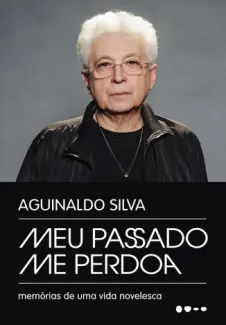 Baixar Livro Meu Passado me Perdoa - Aguinaldo Silva em ePub PDF Mobi ou Ler Online