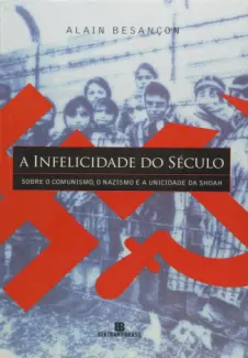 A Infelicidade  -  Alain Besançon