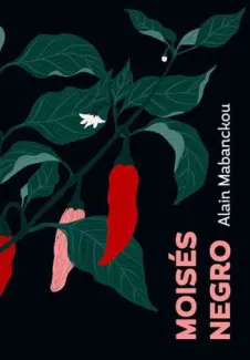 Baixar Livro Moisés Negr: Tag Curadoria - Alain Mabanckou em ePub PDF Mobi ou Ler Online