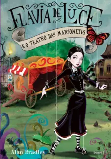 Baixar Livro Flavia De Luce E O Teatro Das Marionetes - Flavia de Luce Vol. 2 - Alan Bradley em ePub PDF Mobi ou Ler Online