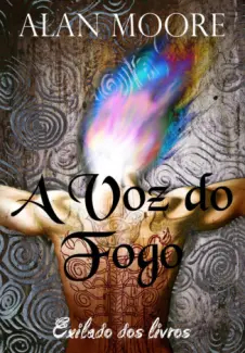 A Voz do Fogo  -  Alan Moore