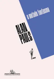 Baixar Livro A Metade Fantasma - Alan Pauls em ePub PDF Mobi ou Ler Online