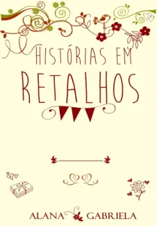 Histórias em Retalhos  -  Alana Gabriela