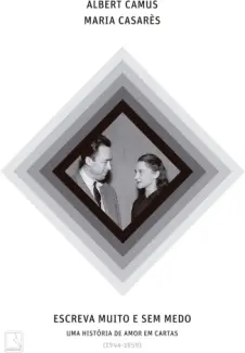 Baixar Livro Escreva Muito e sem Medo: Uma História de amor em Cartas - Albert Camus em ePub PDF Mobi ou Ler Online