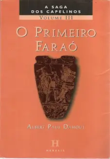 O Primeiro Farao  -  A Saga dos Capelinos  -  Albert Paul Dahoui