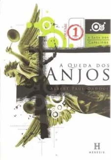 A Queda dos Anjos  -  A Saga dos Capelinos  - Vol.  01  -  Albert Paul Dahoui