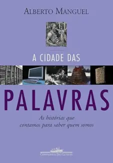 Baixar Livro A Cidade das Palavras - Alberto Manguel em ePub PDF Mobi ou Ler Online