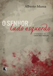 O Senhor do Lado Esquerdo  -  Alberto Mussa