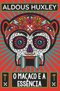 Baixar Livro O Macaco e a Essência - Aldous Huxley em ePub PDF Mobi ou Ler Online
