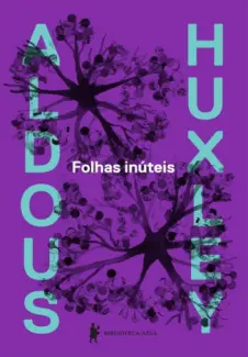 Folhas inúteis - Aldous Huxley