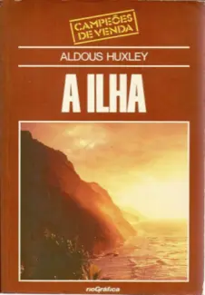 A Ilha  -  Aldous Huxley