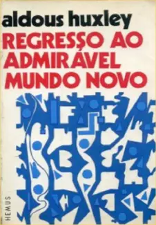 Regresso ao Admirável Mundo Novo  -  Aldous Huxley 