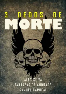Três Dedos de Morte  -  Alec Silva