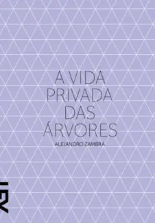 A Vida Privada das Árvores  -  Alejandro Zambra
