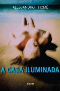 Baixar Livro A Casa Iluminada - Alessandro Thomé em ePub PDF Mobi ou Ler Online