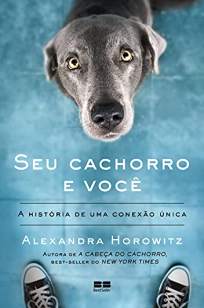 Baixar Livro Seu Cachorro e Você - Alexandra Horowitz em ePub PDF Mobi ou Ler Online