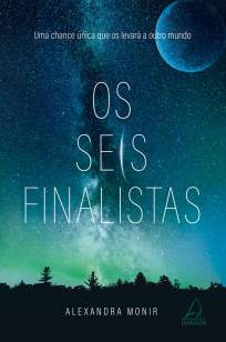 Baixar Livro Os Seis Finalistas - Alexandra Monir em ePub PDF Mobi ou Ler Online