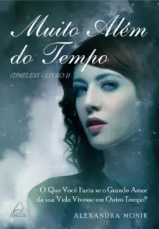 Muito Além do Tempo  -  Timeless  - Vol.  01  -  Alexandra Monir