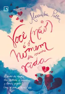 Você (não) é o homem da minha vida  -  Alexandra Potter