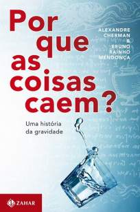 Baixar Livro Por que as Coisas Caem? - Alexandre Cherman em ePub PDF Mobi ou Ler Online