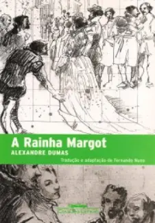 A Rainha Margot  -  Alexandre Dumas