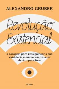 Baixar Livro Revolução Existencial - Alexandro Gruber em ePub PDF Mobi ou Ler Online